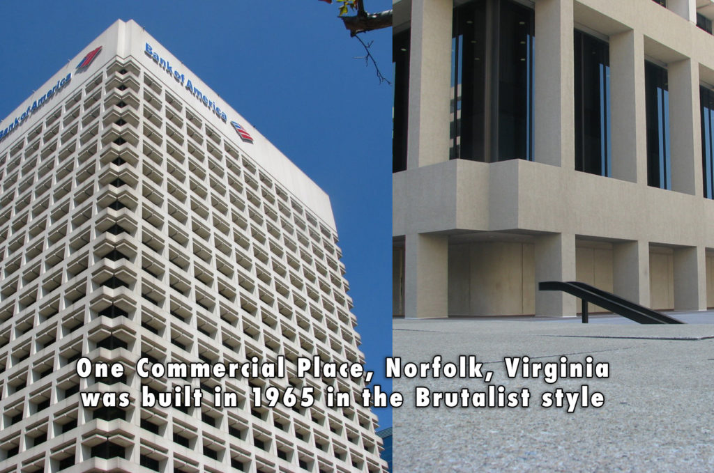 One Commercial Place, Norfolk, Virginia was built in 1965 in the "Brutalist" architectural style.